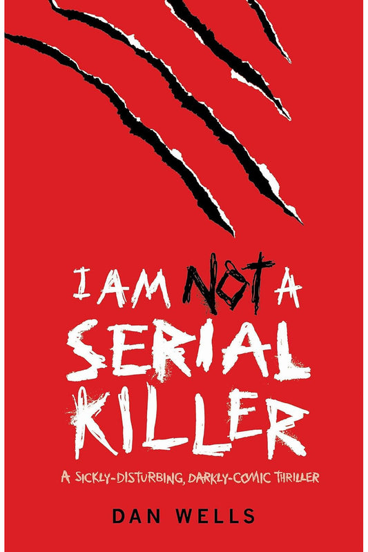 I Am Not a Serial Killer by Dan Wells