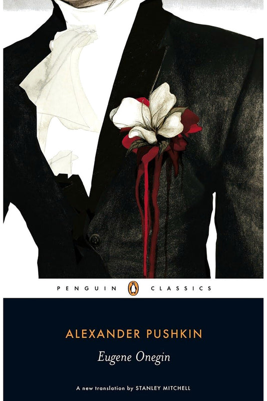 Eugene Onegin: A Romance of Russian Life in Verse by Alexander Pushkin