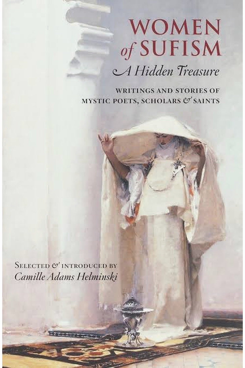 Women of Sufism: A Hidden Treasure by Camille Adams