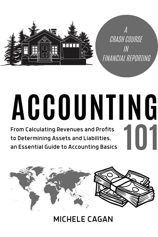 Accounting 101 by Michele Cagan