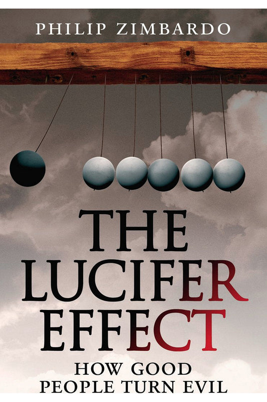 The Lucifer Effect by Philip Zimbardo