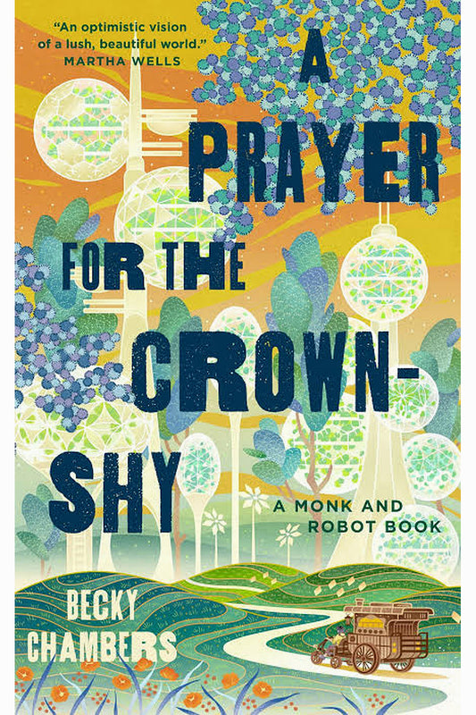 A Prayer for the Crown-Shy by Becky Chambers