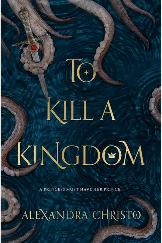 To Kill a Kingdom by Alexandra Christo