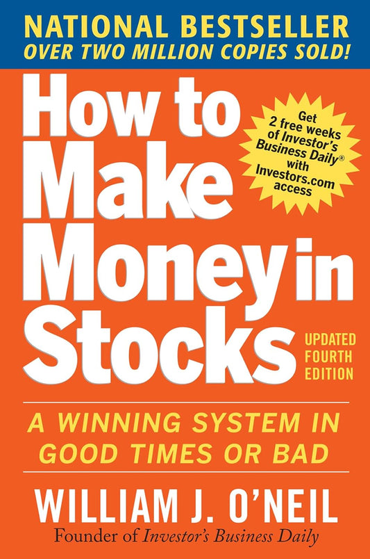 How to Make Money in Stocks by William J. O'Neil
