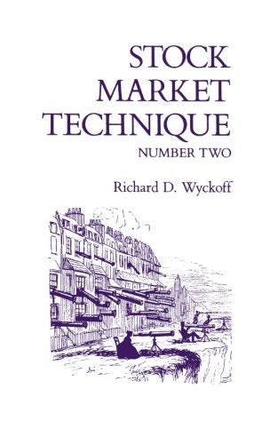 Stock Market Technique Number Two by Richard D. Wyckoff