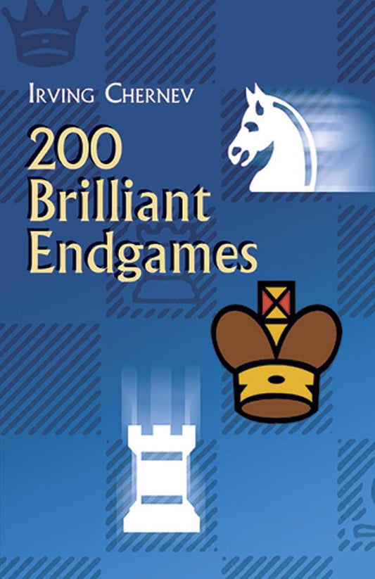 200 Brilliant Endgames by Irving Chernev