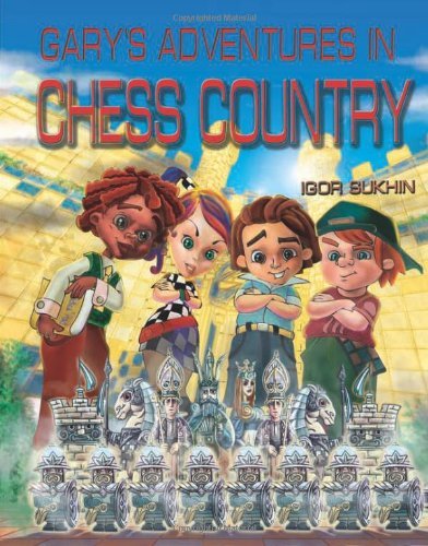 Gary's Adventures in Chess Country by Igor Sukhin