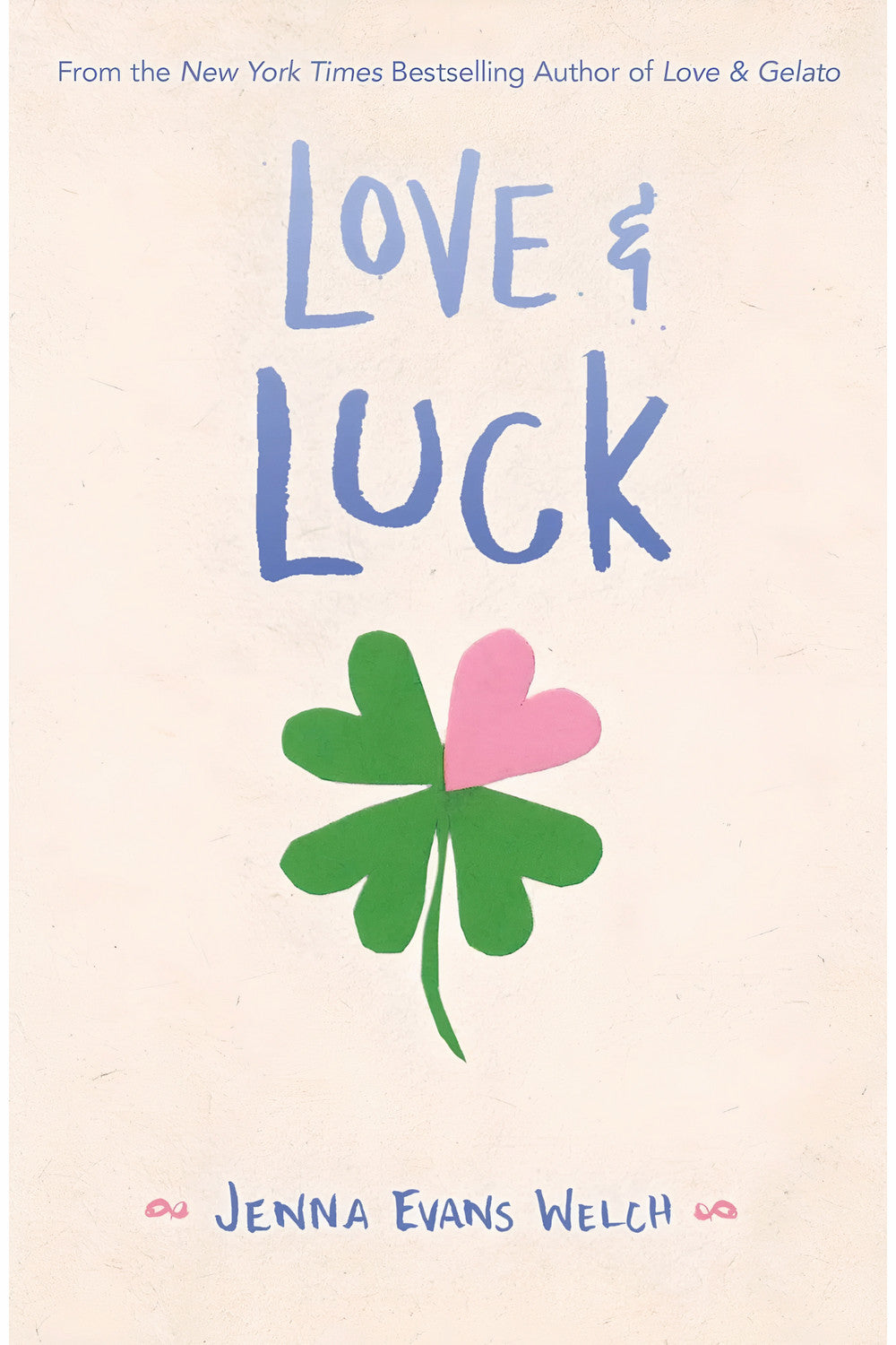 Love & Luck by Jenna Evans Welch