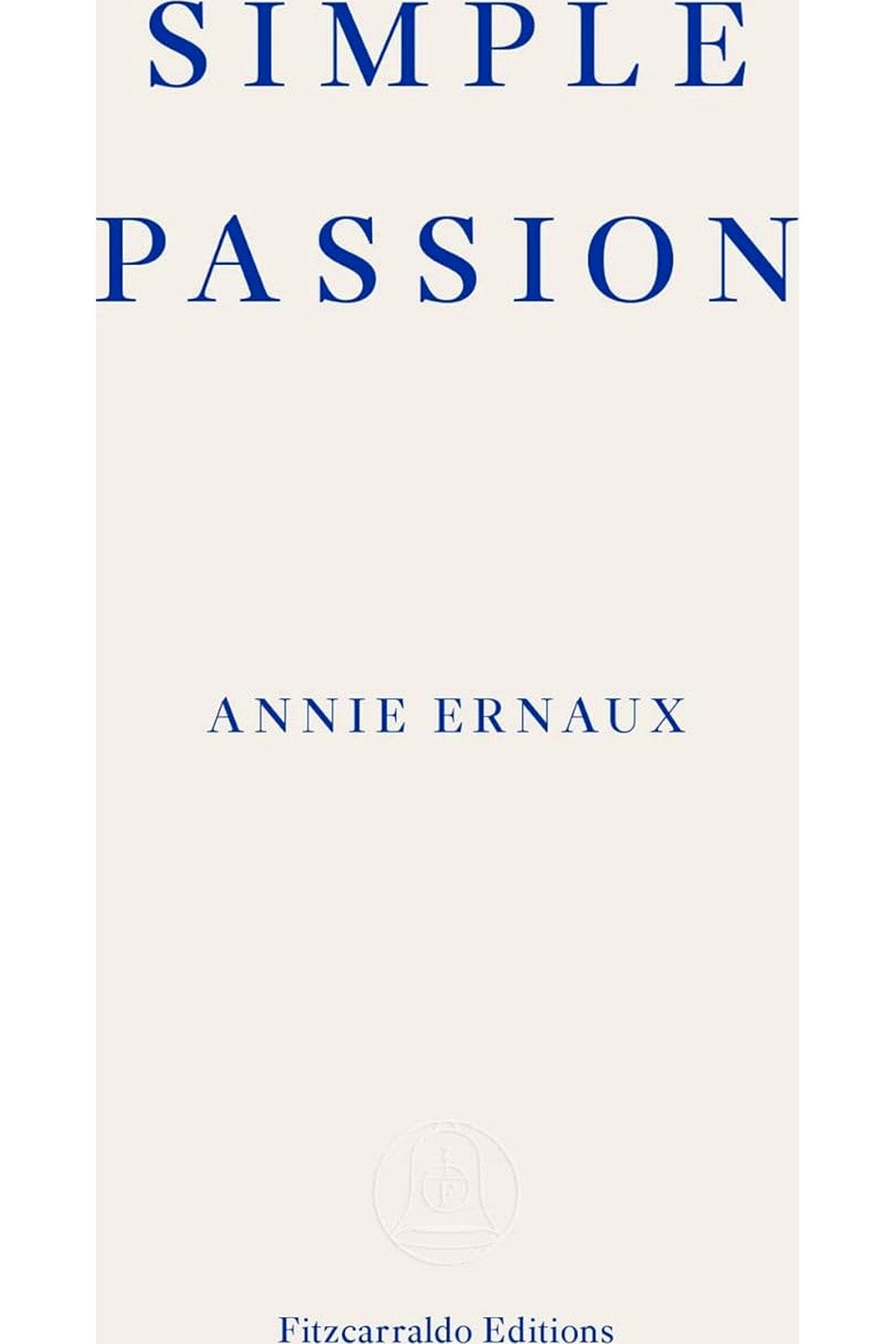 Simple Passion by Annie Ernaux