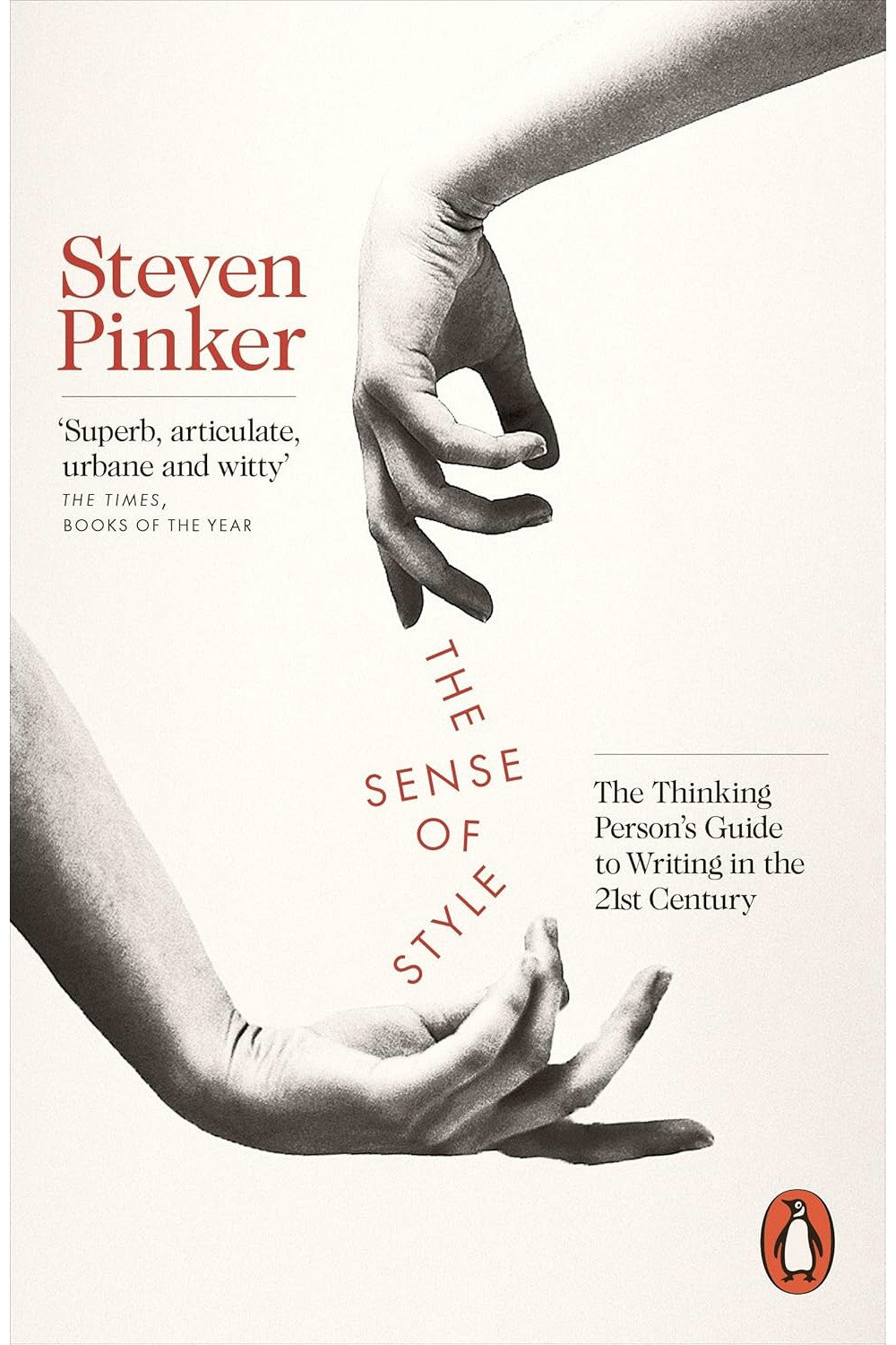 The Sense of Style: The Thinking Person's Guide to Writing in the 21st Century by Steven Pinker