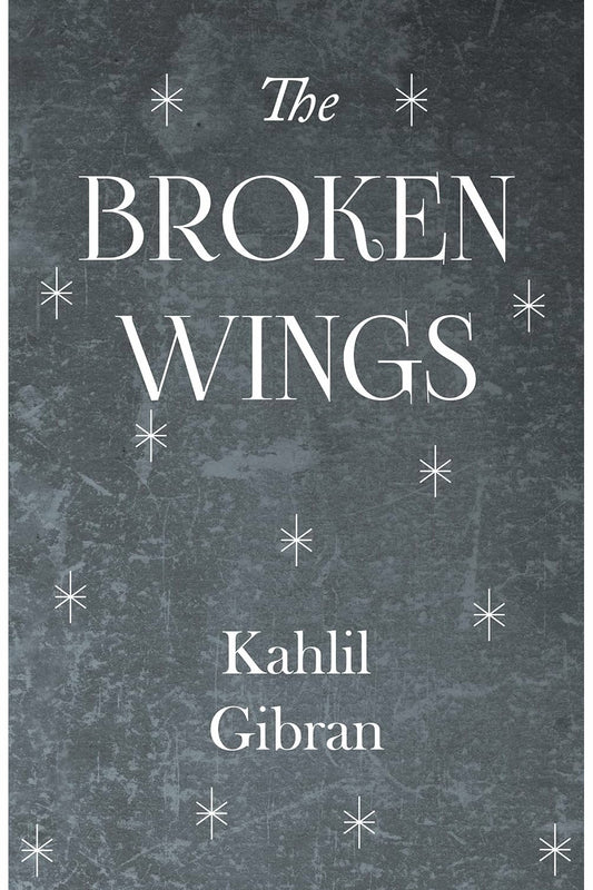 Broken Wings by Kahlil Gibran