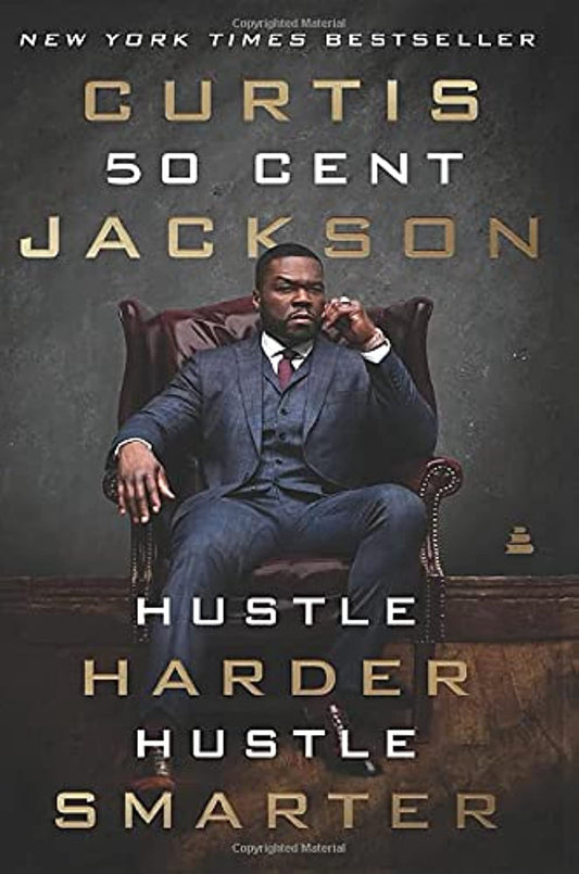 Hustle Harder, Hustle Smarter by Curtis "50 Cent" Jackson
