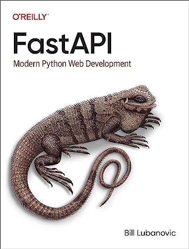 FastAPI Modern Python Web Development by Bill Lubanovic