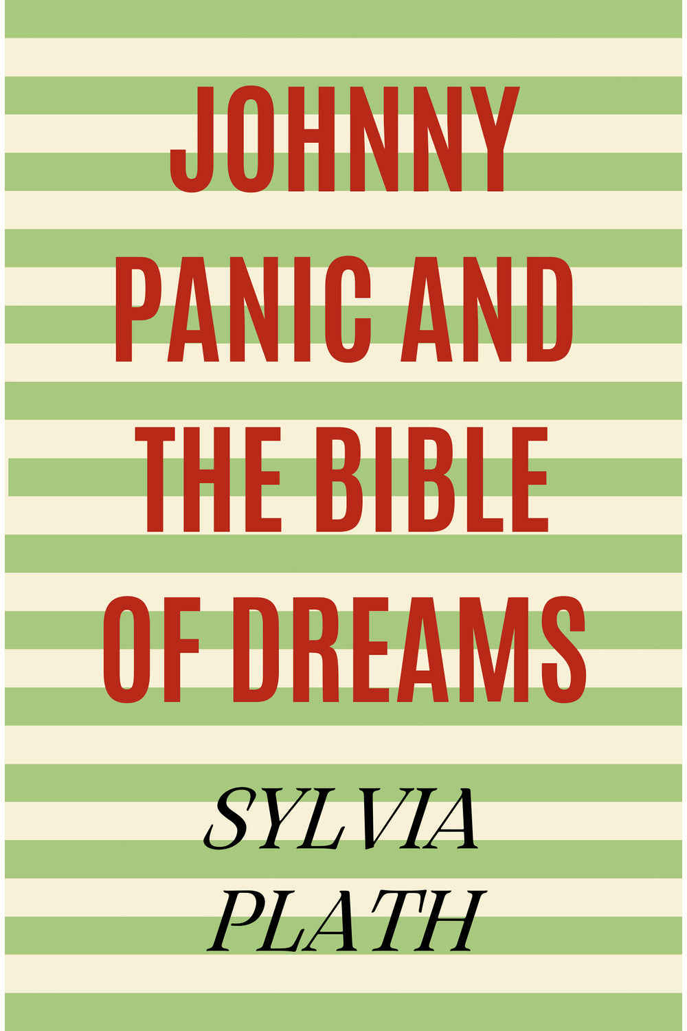 Johnny Panic and the Bible of Dreams by Sylvia Plath