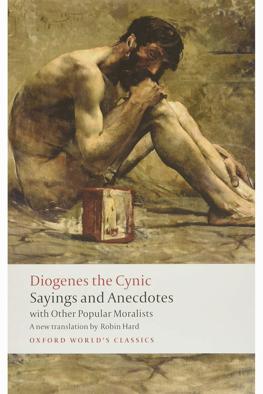 Sayings and Anecdotes: With Other Popular Moralists by Diogenes