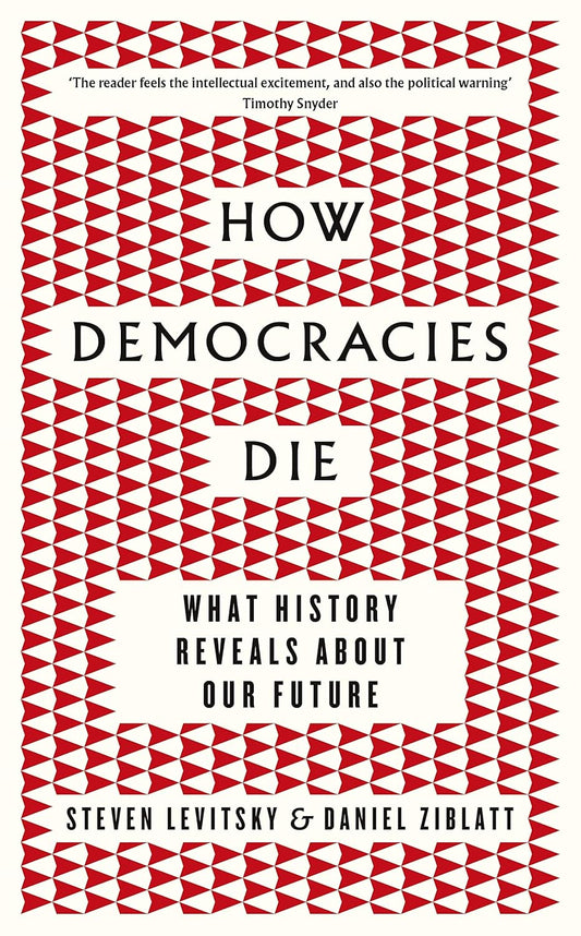 How Democracies Die by Steven Levitsky