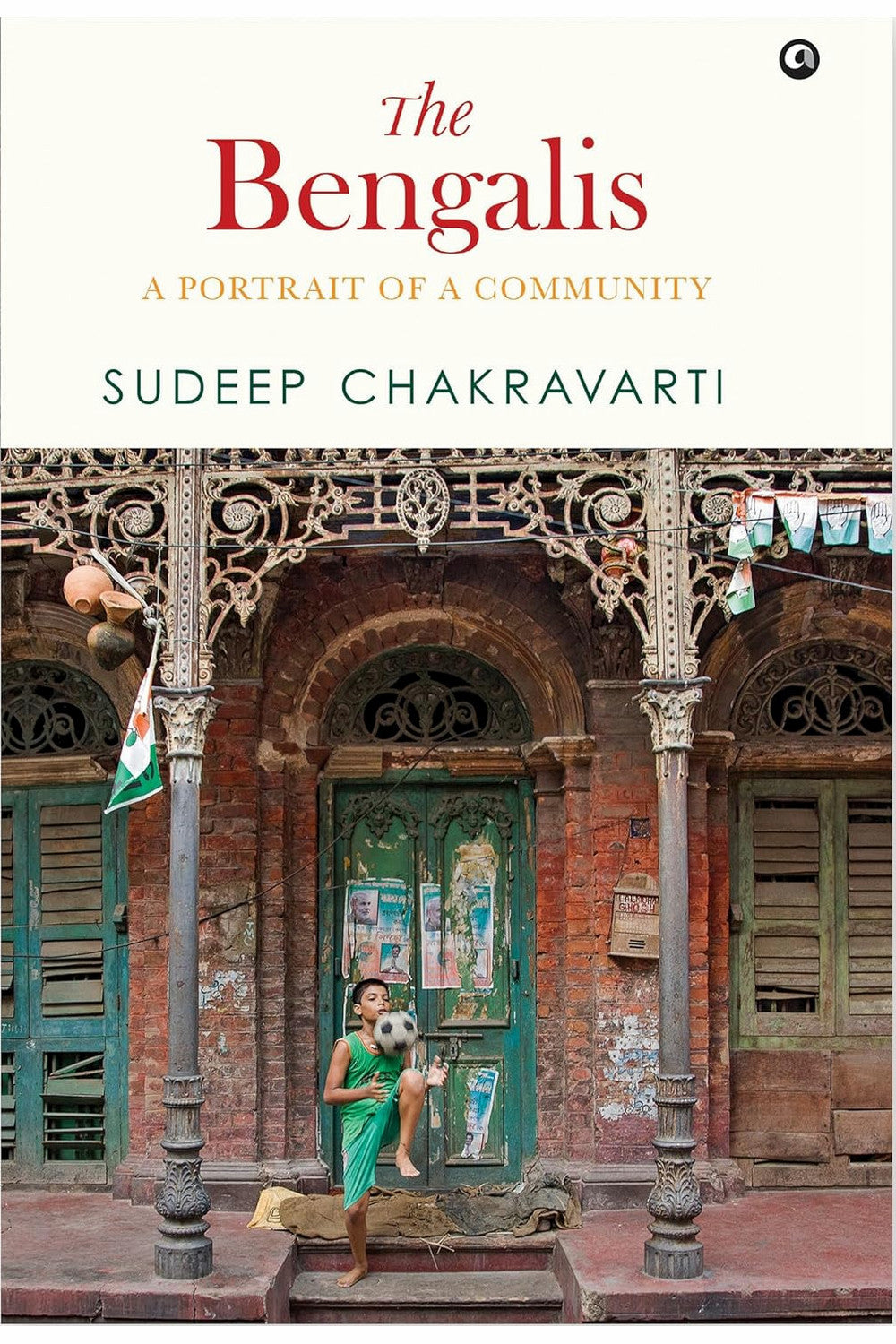 The Bengalis: A Portrait of a Community by Sudeep Chakravarti