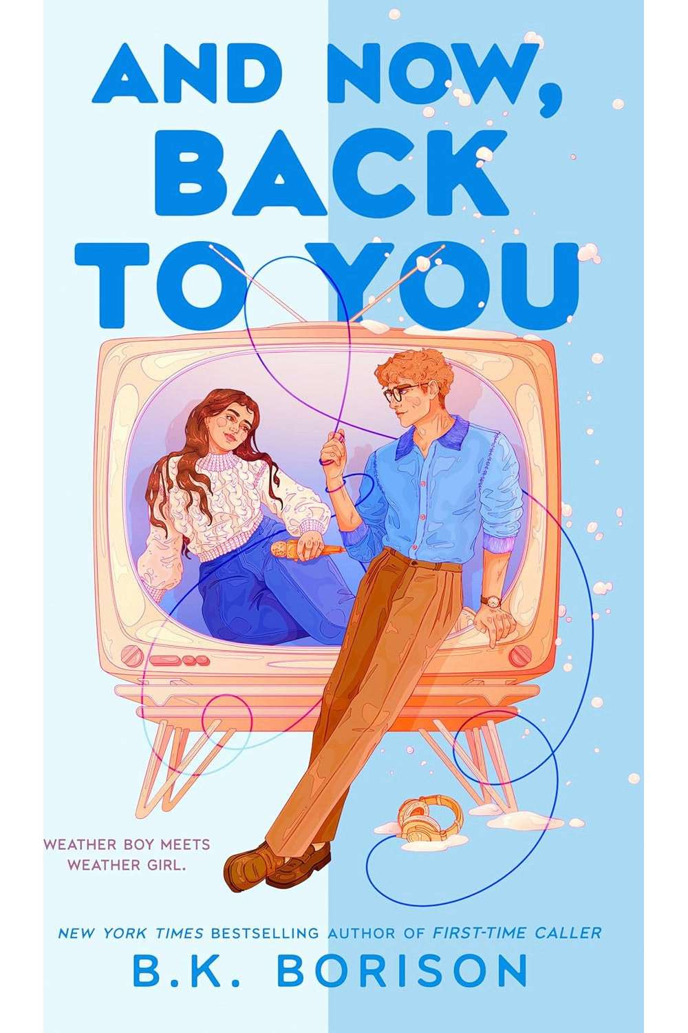 And Now, Back to You by B.K. Borison