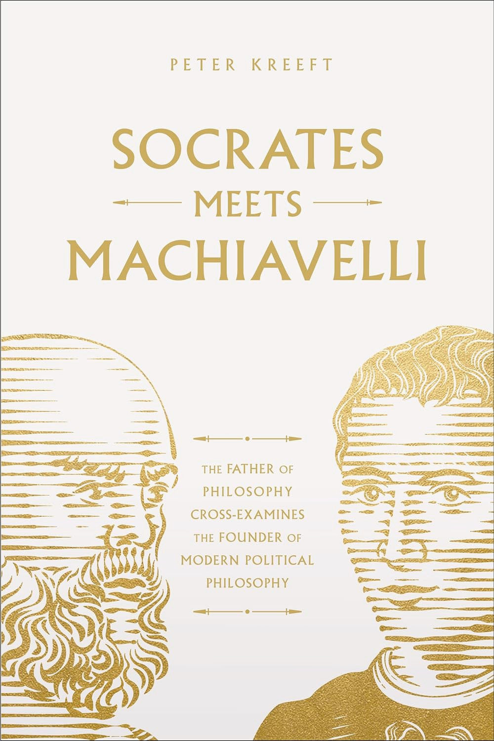 Socrates Meets Machiavelli by Peter Kreeft