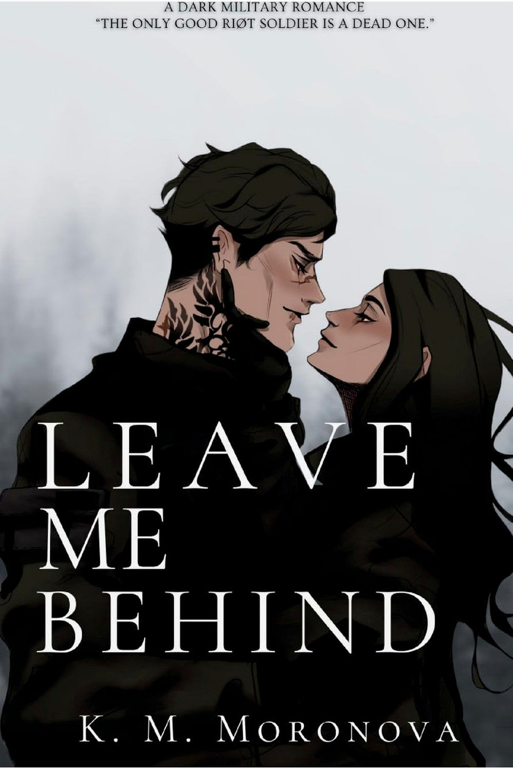 Leave Me Behind by K M Moronova