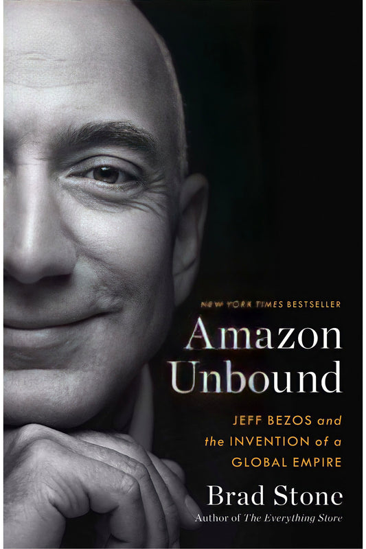Amazon Unbound by Brad Stone