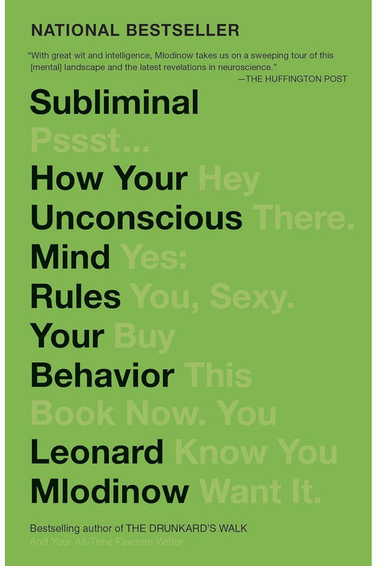 Subliminal: How Your Unconscious Mind Rules Your Behavior by Leonard Mlodinow