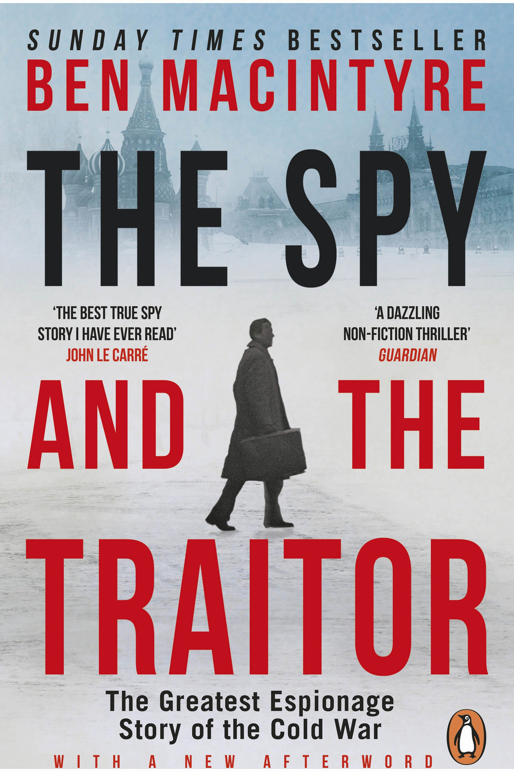 The Spy and the Traitor: The Greatest Espionage Story of the Cold War by Ben Macintyre