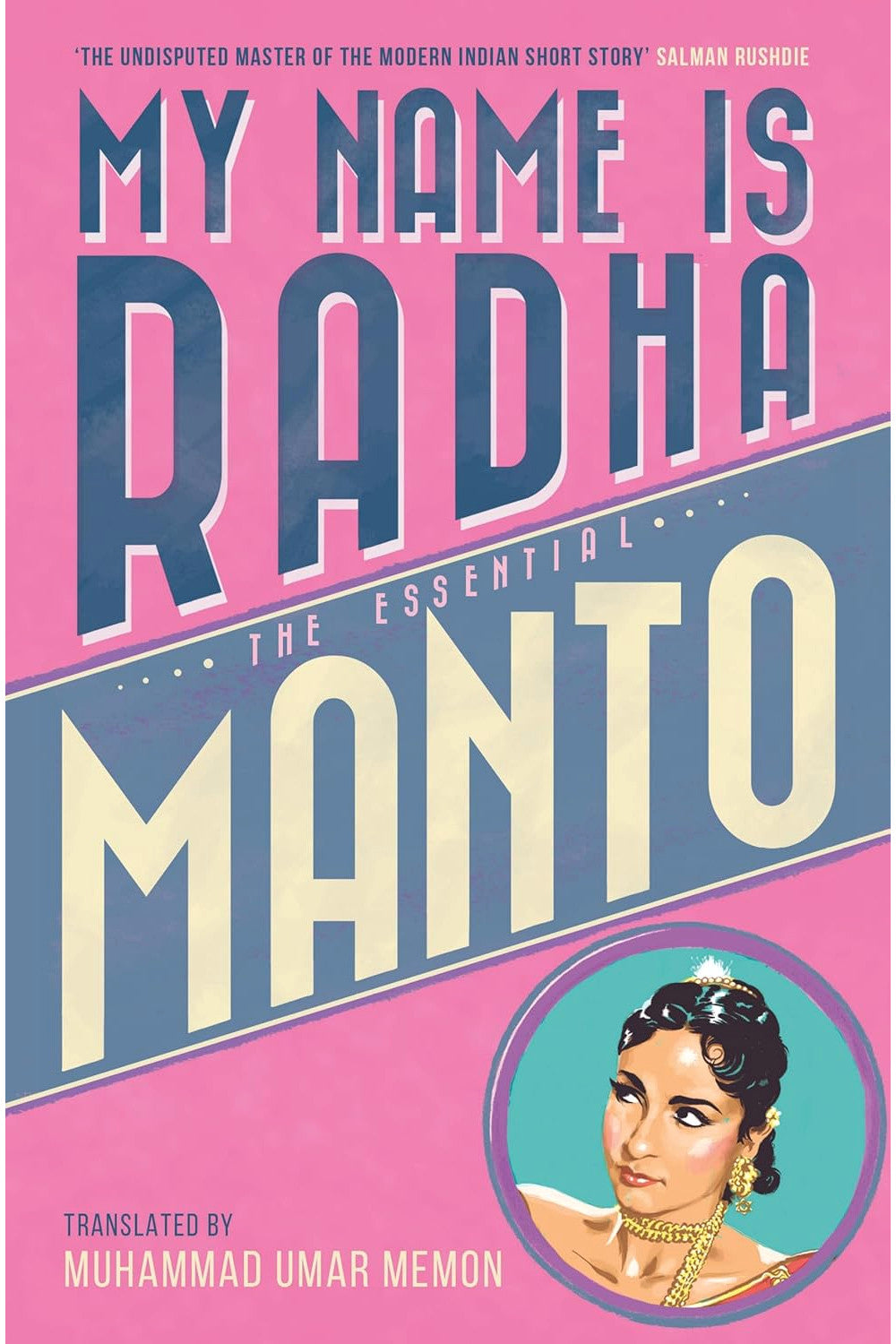 My Name is Radha: The Essential Manto by Saadat Hasan Manto