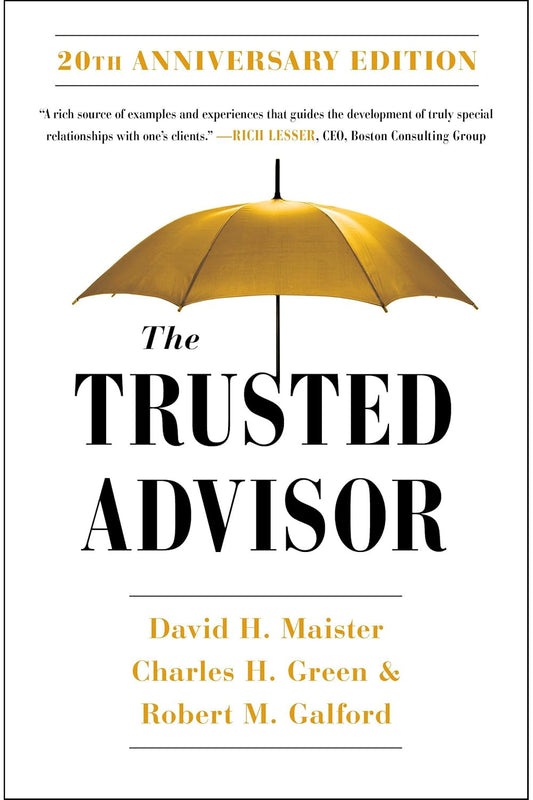 The Trusted Advisor by Robert M. Galford