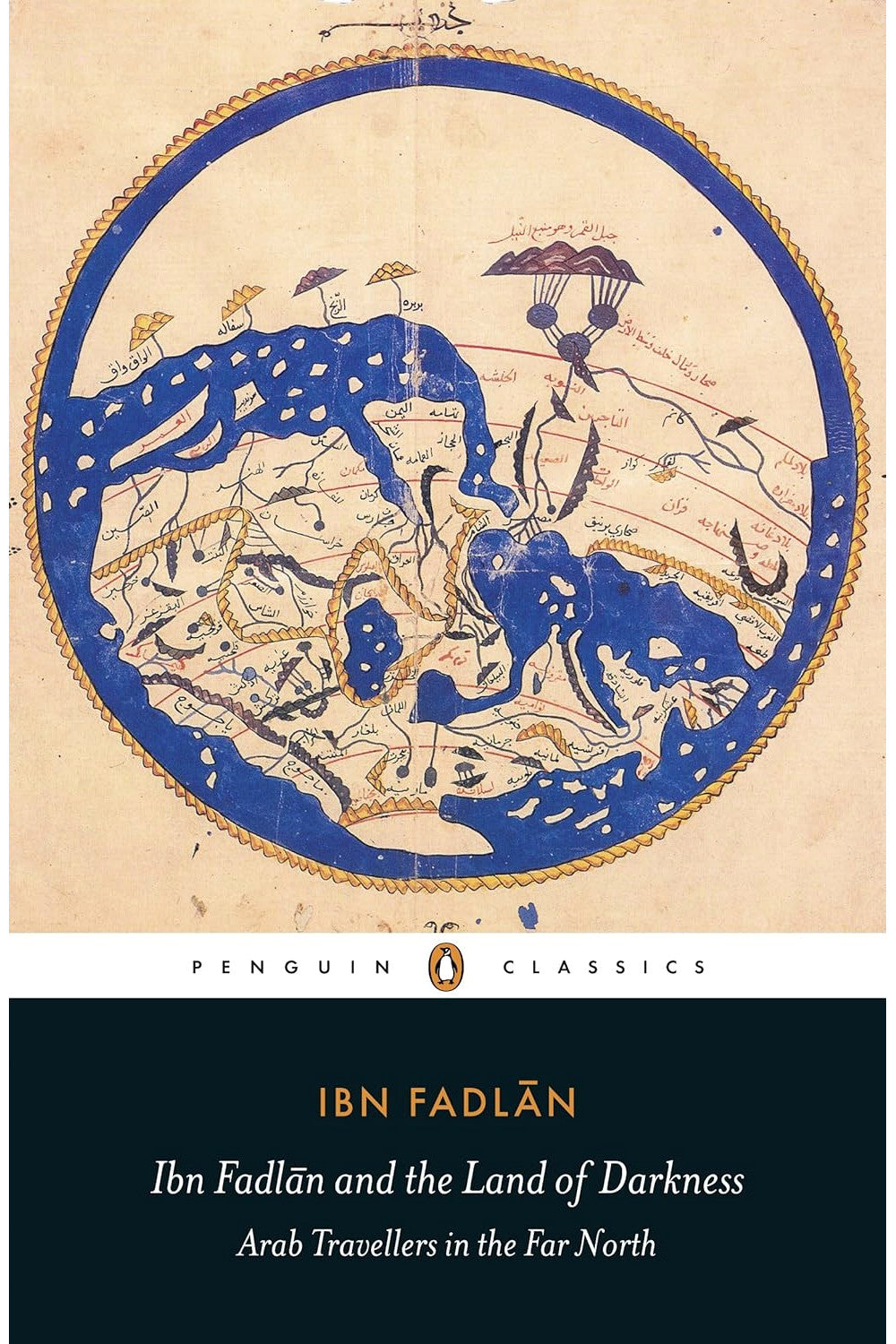 Ibn Fadlān and the Land of Darkness: Arab Travellers in the Far North by Ibn Fadlan