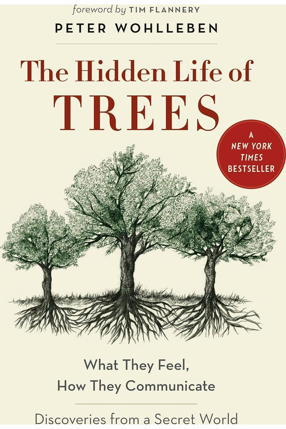 The Hidden Life of Trees: What They Feel, How They Communicate―Discoveries from A Secret World by Peter Wohlleben