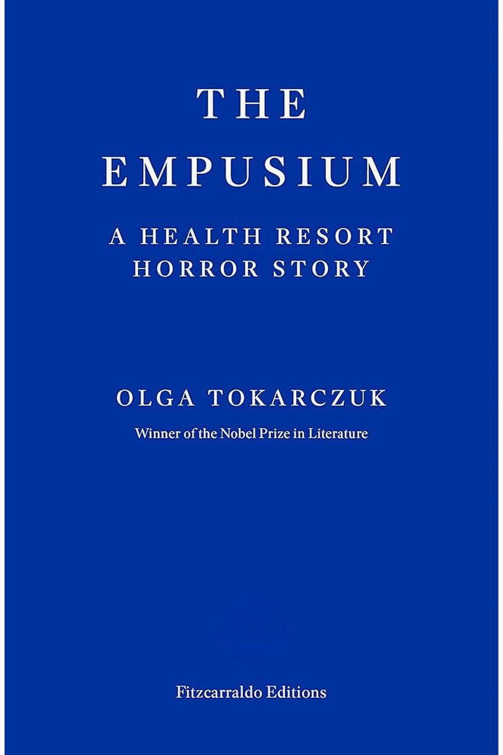 The Empusium: A Health Resort Horror Story by Olga Tokarczuk