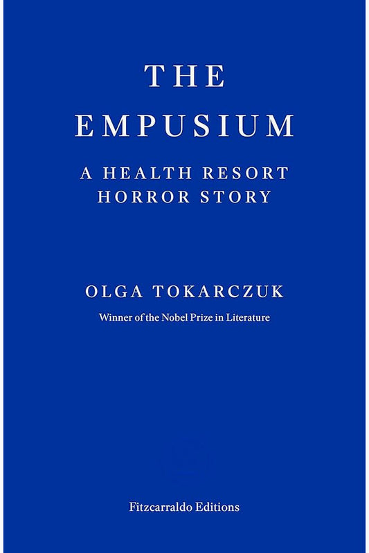 The Empusium: A Health Resort Horror Story by Olga Tokarczuk