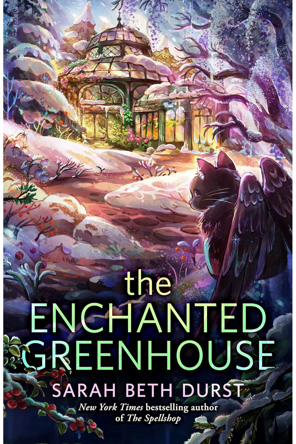 The Enchanted Greenhouse by Sarah Beth Durst