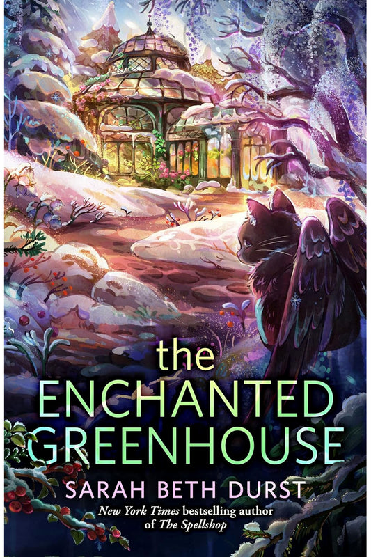 The Enchanted Greenhouse by Sarah Beth Durst
