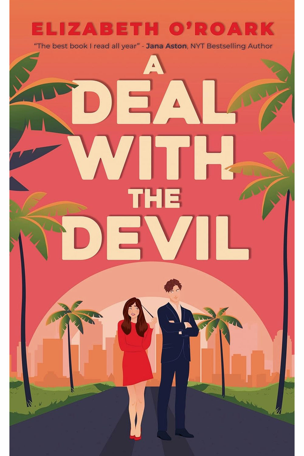 A Deal With The Devil: The Perfect Work Place, Enemies to Lovers Romcom! by Elizabeth O'Roark