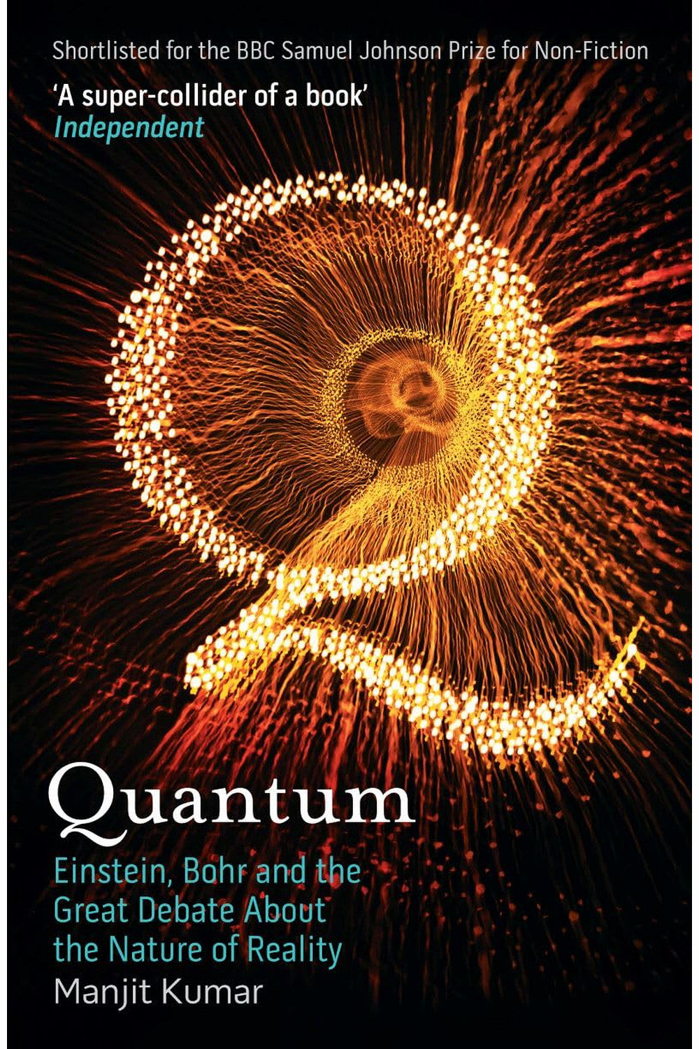 Quantum: Einstein, Bohr, and the Great Debate About the Nature of Reality by Manjit Kumar