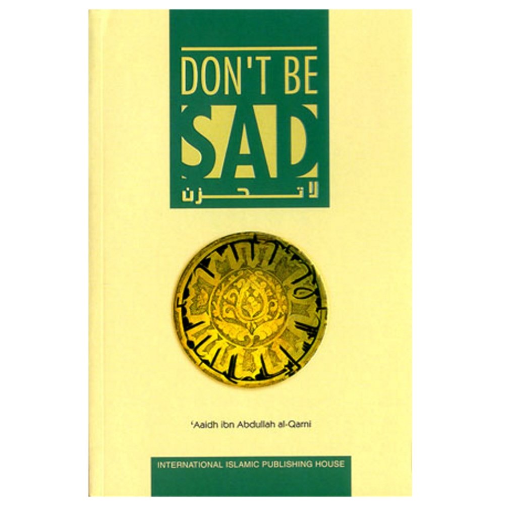 Don't Be Sad by 'Aaidh ibn Abdullah al-Qarni