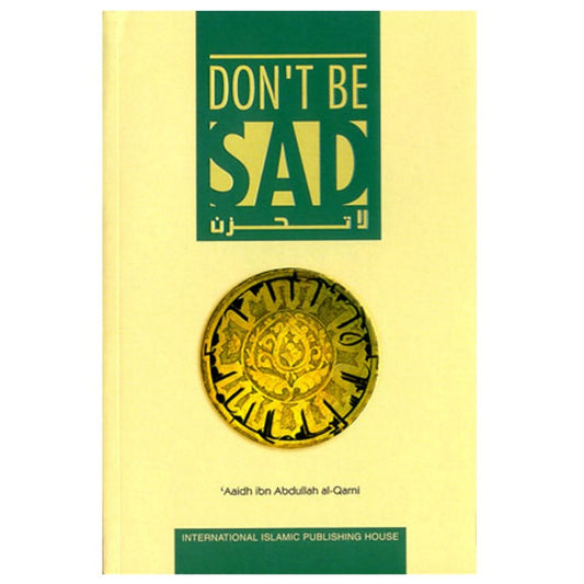 Don't Be Sad by 'Aaidh ibn Abdullah al-Qarni