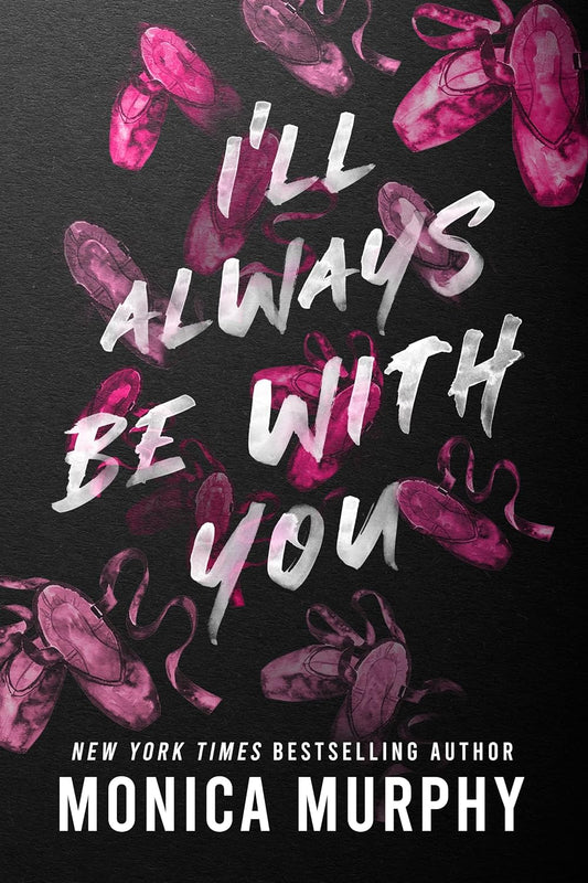 I'll Always Be With You by Monica Murphy