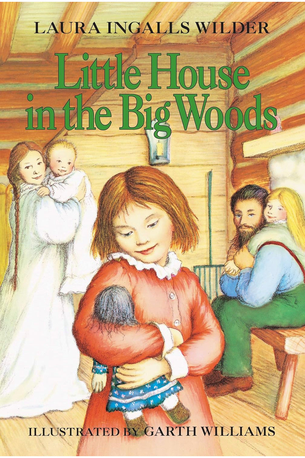 Little House in the Big Woods by Laura Ingalls Wilder, Garth Williams