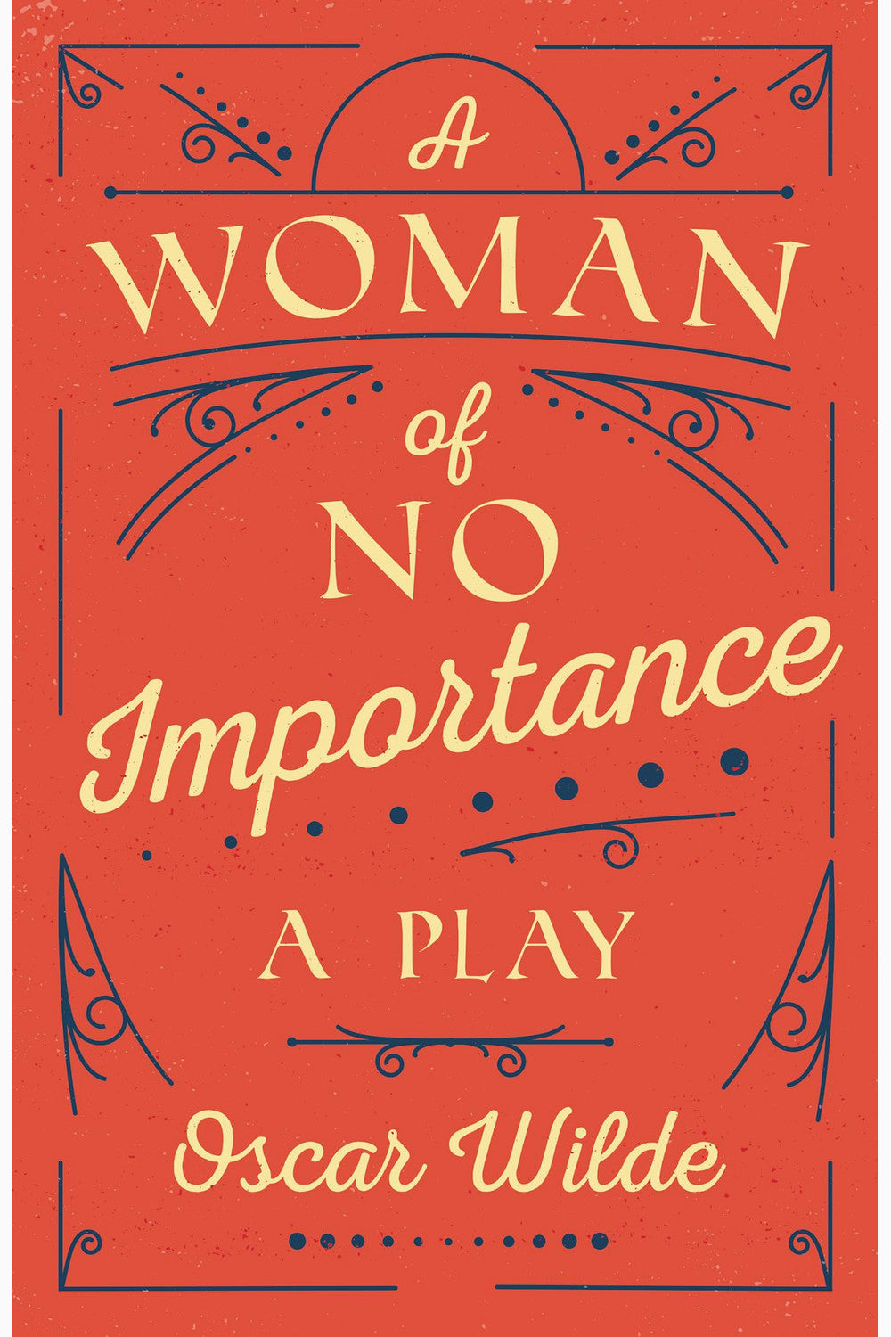 A Woman of No Importance by Oscar Wilde