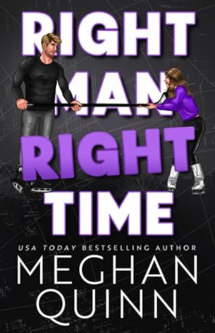 Right Man, Right Time by Meghan Quinn