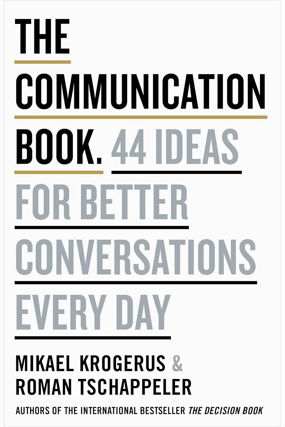 The Communication Book: 44 Ideas for Better Conversations Every Day by Mikael Krogerus and Roman Tschappeler