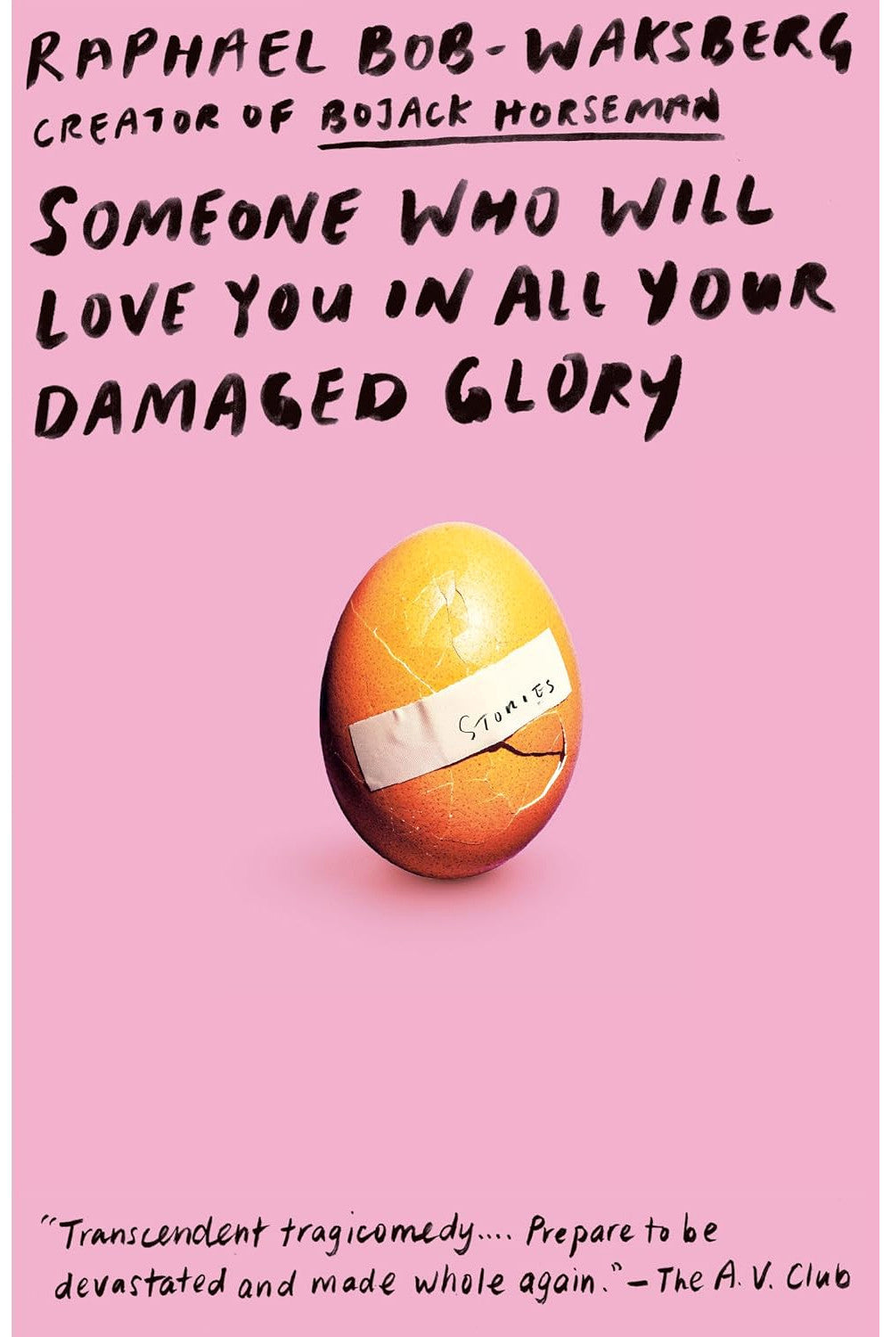Someone Who Will Love You in All Your Damaged Glory: Stories by Raphael Bob-Waksberg
