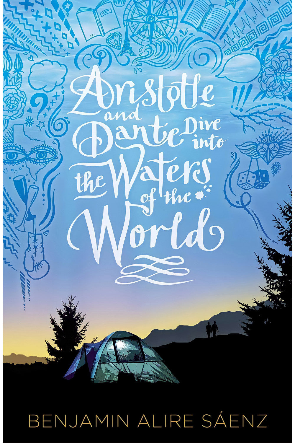 Aristotle and Dante Dive into the Waters of the World by Benjamin Alire Sáenz