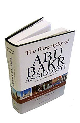 The Biography of Abu Bakr As-Siddeeq by Dr. Ali Muhammad As-Sallabi