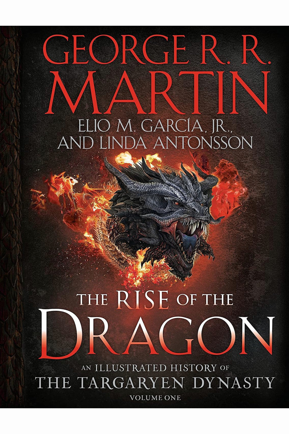 The Rise of the Dragon by George R. R. Martin, Elio M. García Jr. and Linda Antonsson