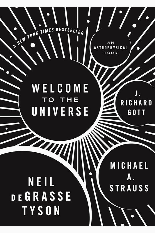 Welcome to the Universe: An Astrophysical Tour by Neil deGrasse Tyson, Michael A. Strauss, J. Richard Gott