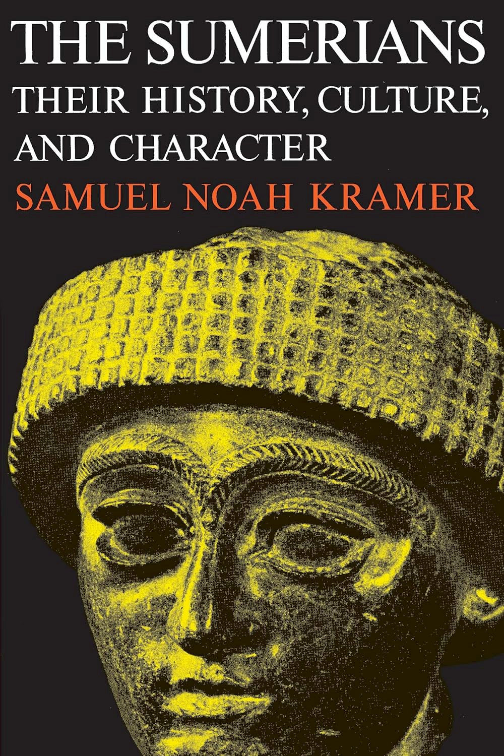 The Sumerians by Samuel Noah Kramer